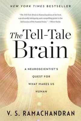 Az árulkodó agy: Egy idegtudós kutatása arról, hogy mi tesz minket emberré - The Tell-Tale Brain: A Neuroscientist's Quest for What Makes Us Human