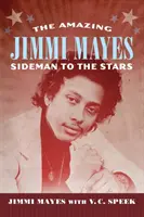 Amazing Jimmi Mayes: Sideman to the Stars (Csodálatos Jimmi Mayes: Sideman a csillagokhoz) - Amazing Jimmi Mayes: Sideman to the Stars