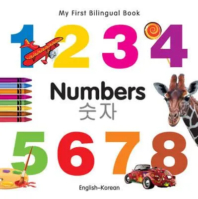 Az első kétnyelvű könyvem-számok (angol-koreai) - My First Bilingual Book-Numbers (English-Korean)