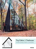 Apró faházak és faházak a menedék szerelmeseinek - Tiny Cabins & Treehouses for Shelter Lovers