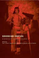 Sovereign Erotics: Kétlelkű irodalom gyűjteménye - Sovereign Erotics: A Collection of Two-Spirit Literature