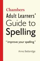 Chambers Felnőtt tanulók útmutatója a helyesíráshoz - Chambers Adult Learner's Guide to Spelling