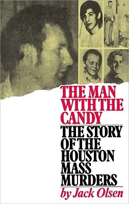 Az ember a cukorkával: A houstoni tömeggyilkosságok története - The Man with the Candy: The Story of the Houston Mass Murders