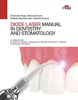 A diódalézer kézikönyve a fogászatban és a fogszabályozásban - Manual of Diode Laser in Dentistry and Stomatology