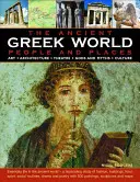 A görög világ: Ancient People & Places: A mindennapi élet az ókori világban - A divat, az épületek, az ételek, a sport, a társadalmi szokások lenyűgöző tanulmánya - The Greek World: Ancient People & Places: Everyday Life in the Ancient World - A Fascinating Study of Fashion, Buildings, Food, Sport, Social Routines