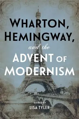 Wharton, Hemingway és a modernizmus adventje - Wharton, Hemingway, and the Advent of Modernism