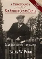 Sir Arthur Conan Doyle életének kronológiája - átdolgozott 2018-as kiadás - A Chronology of the Life of Sir Arthur Conan Doyle - Revised 2018 Edition