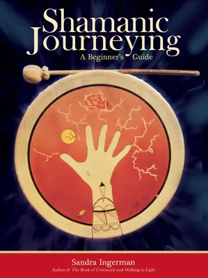 Sámáni utazás: A Beginner's Guide - Shamanic Journeying: A Beginner's Guide