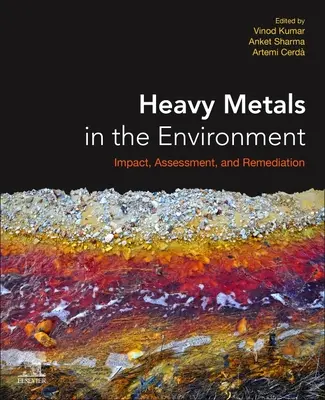 Nehézfémek a környezetben: Hatás, értékelés és helyreállítás - Heavy Metals in the Environment: Impact, Assessment, and Remediation