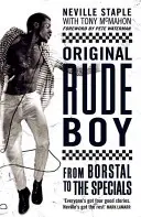 Original Rude Boy - A börtöntől a The Specialsig: A Life in Crime & Music - Original Rude Boy - From Borstal to The Specials: A Life in Crime & Music