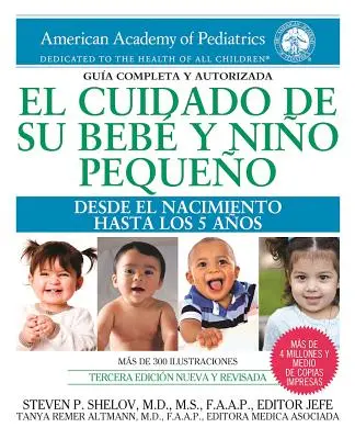 El Cuidado de Su Beb(c) Y Nio Pequeo: Desde El Nacimiento Hasta Los Cinco Aos