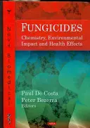 Fungicidek - Kémia, környezeti hatások és egészségügyi hatások - Fungicides - Chemistry, Environmental Impact & Health Effects