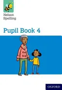 Nelson Spelling Pupil Book 4 (4. évfolyam 4/P5) - Nelson Spelling Pupil Book 4 Year 4/P5