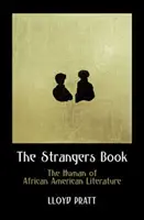 Az idegenek könyve: Az afroamerikai irodalom embere - The Strangers Book: The Human of African American Literature