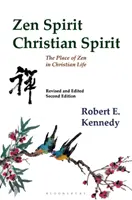 Zen szellem, keresztény szellem: Felülvizsgált és frissített második kiadás - Zen Spirit, Christian Spirit: Revised and Updated Second Edition