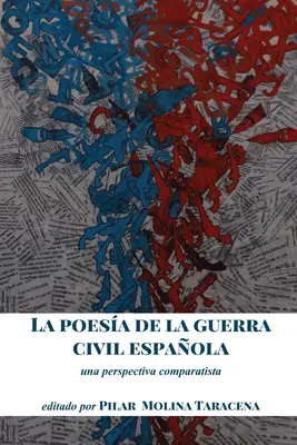 La Poesa de la Guerra Civil Espaola: Una Perspectiva Comparatista