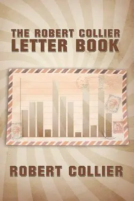 A Robert Collier leveleskönyv - The Robert Collier Letter Book