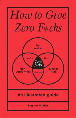 How to Give Zero F*cks (Wildish Stephen (Author))