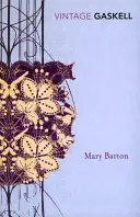 Mary Bartonová: A Tale of Manchester Life - Mary Barton: A Tale of Manchester Life