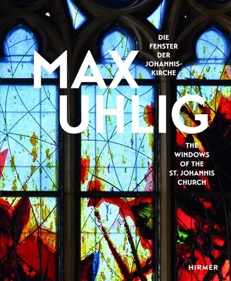 Max Uhlig: A Szent Johannis-templom ablakai - Max Uhlig: The Windows of the St. Johannis Church