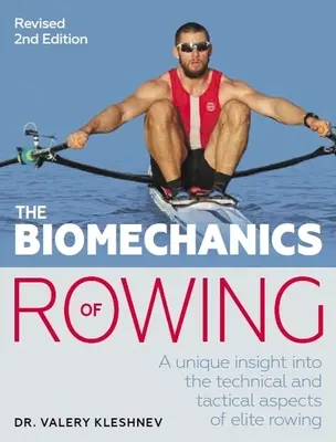 Az evezés biomechanikája: Egyedülálló betekintés az elit evezés technikai és taktikai aspektusaiba - The Biomechanics of Rowing: A Unique Insight Into the Technical and Tactical Aspects of Elite Rowing