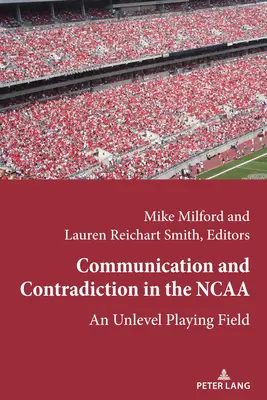 Kommunikáció és ellentmondás az NCAA-ben; Egyenlőtlen játéktér - Communication and Contradiction in the NCAA; An Unlevel Playing Field