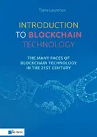 Bevezetés a blokklánc technológiába: A blokklánc-technológia sok arca a 21. században - Introduction to Blockchain Technology: The Many Faces of Blockchain Technology in the 21st Century