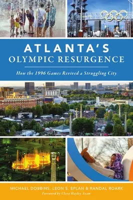 Atlanta olimpiai feltámadása: Hogyan élesztettek újjá az 1996-os játékok egy nehéz helyzetben lévő várost? - Atlanta's Olympic Resurgence: How the 1996 Games Revived a Struggling City