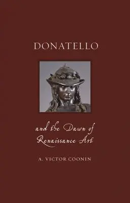 Donatello és a reneszánsz művészet hajnala - Donatello and the Dawn of Renaissance Art