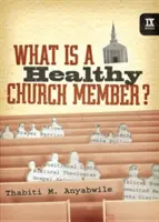 Milyen az egészséges gyülekezeti tag? - What Is a Healthy Church Member?