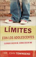 Lmites Con Los Adolescentes: Cuando Decir 'S', Cmo Decir 'No' (Ha 'S', akkor 'Nem') - Lmites Con Los Adolescentes: Cuando Decir 'S', Cmo Decir 'No'