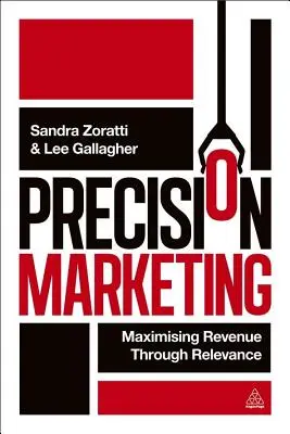 Precíziós marketing: A bevétel maximalizálása a relevancia révén - Precision Marketing: Maximizing Revenue Through Relevance