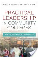 Gyakorlati vezetés a közösségi főiskolákon: Navigálás a mai kihívásokban - Practical Leadership in Community Colleges: Navigating Today's Challenges