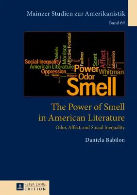 A szag hatalma az amerikai irodalomban: Szagok, affektusok és társadalmi egyenlőtlenségek - The Power of Smell in American Literature: Odor, Affect, and Social Inequality