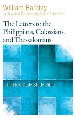 A filippibeliekhez, kolosszeiekhez és thesszalonikaiakhoz írt levelek - The Letters to the Philippians, Colossians, and Thessalonians