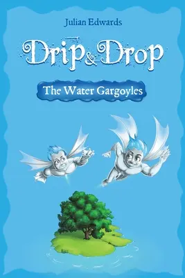 Csepp és csepp - A vízi vízköpők - Drip & Drop - The Water Gargoyles