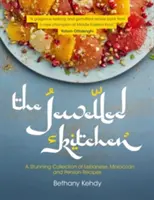 Az ékszeres konyha: Libanoni, marokkói és perzsa receptek lenyűgöző gyűjteménye - The Jewelled Kitchen: A Stunning Collection of Lebanese, Moroccan, and Persian Recipes