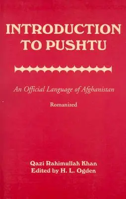 Bevezetés a pusztai nyelvbe: Afganisztán hivatalos nyelve - Introduction to Pushtu: An Official Language of Afghanistan