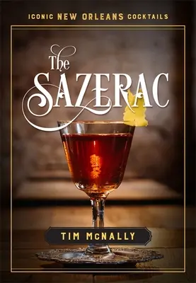 A Sazerac - The Sazerac