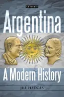 Argentína: modern történelem - Argentina: A Modern History