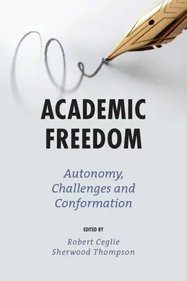 Akadémiai szabadság: Autonómia, kihívások és alakulás - Academic Freedom: Autonomy, Challenges and Conformation