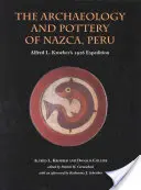 A perui Nazca régészete és kerámiája: Alfred Kroeber 1926-os expedíciója - The Archaeology and Pottery of Nazca, Peru: Alfred Kroeber's 1926 Expedition