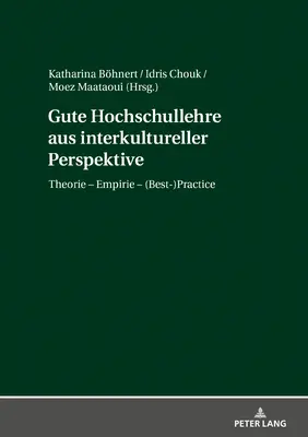 Gute Hochschullehre Aus Interkultureller Perspektive: Theorie - Empirie - (Best-)Practice