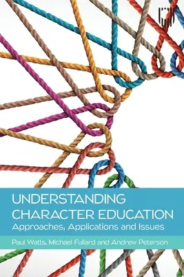 A jellemnevelés megértése: Megközelítések, alkalmazások és problémák - Understanding Character Education: Approaches, Applications and Issues