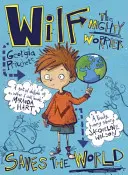 Wilf, a hatalmas aggódó megmenti a világot - 1. könyv - Wilf the Mighty Worrier Saves the World - Book 1