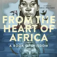 Afrika szívéből: A bölcsesség könyve - From the Heart of Africa: A Book of Wisdom