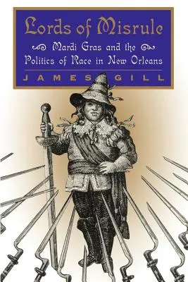 Lords of Misrule: A Mardi Gras és a faji politika New Orleansban - Lords of Misrule: Mardi Gras and the Politics of Race in New Orleans