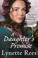 A lánya ígérete - Egy zord saga a The Workhouse Waif című bestseller szerzőjétől - Daughter's Promise - A gritty saga from the bestselling author of The Workhouse Waif