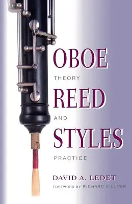 Oboa nádstílusok: Elmélet és gyakorlat - Oboe Reed Styles: Theory and Practice