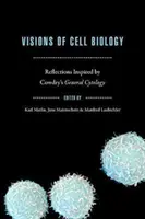 Víziók a sejtbiológiáról: Cowdry általános citológiája által inspirált elmélkedések - Visions of Cell Biology: Reflections Inspired by Cowdry's General Cytology